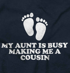 My Aunt Is Busy Infant Toddler T Shirt-Direct To Garment Print-Brisco Baby