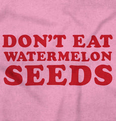 Don't Eat Watermelon Seeds Maternity T-Shirt-Direct To Garment Print-Brisco Baby
