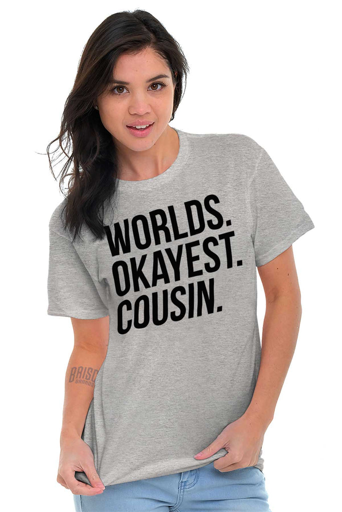 Worlds Okayest Cousin T Shirt-Direct To Garment Print-Brisco Baby