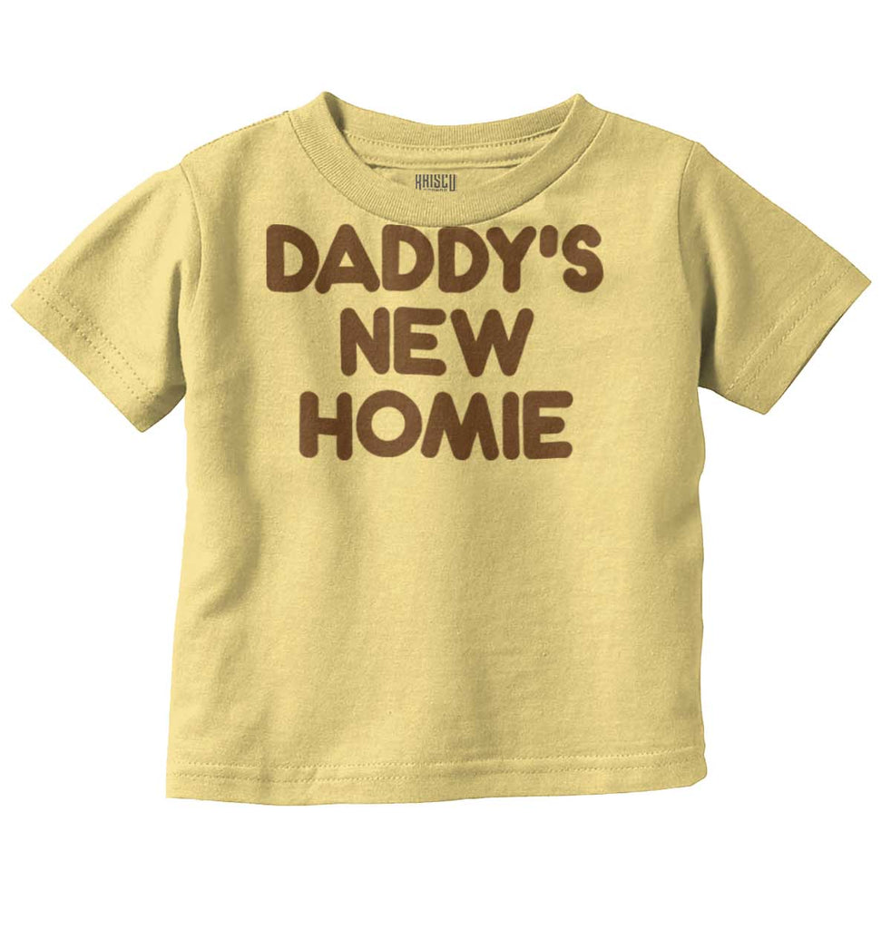 Daddy's New Homie Infant Toddler T Shirt-Direct To Garment Print-Brisco Baby
