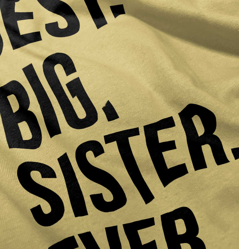 Best Big Sister Ever Infant Toddler T Shirt-Direct To Garment Print-Brisco Baby