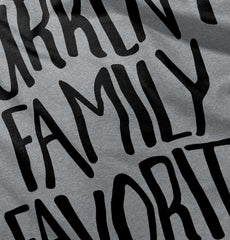 Family Favorite Infant Toddler T Shirt-Direct To Garment Print-Brisco Baby