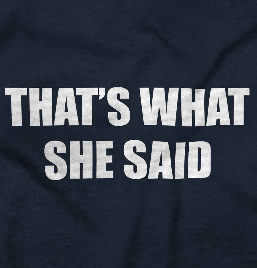 That’s What She Said Romper Bodysuit-Direct To Garment Print-Brisco Baby