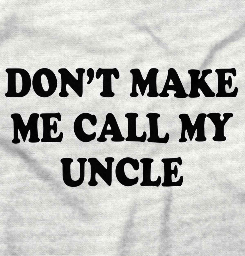 Don't Make Me Call My Uncle Infant Baby Bib-Direct To Garment Print-Brisco Baby