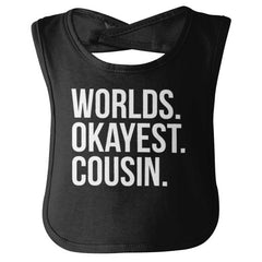 Worlds Okayest Cousin Infant Baby Bib-Direct To Garment Print-Brisco Baby