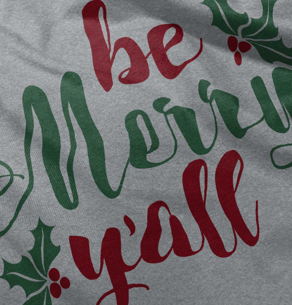 Be Merry Y'all Infant Toddler T Shirt-Direct To Garment Print-Brisco Baby