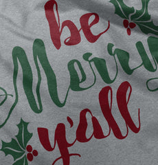 Be Merry Y'all Infant Toddler T Shirt-Direct To Garment Print-Brisco Baby