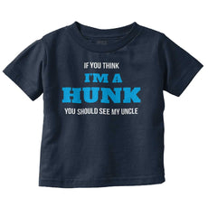 I'm A Hunk Infant Toddler T Shirt-Direct To Garment Print-Brisco Baby