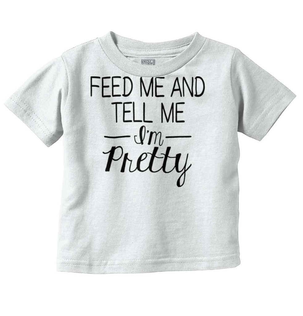 Tell Me I'm Pretty Infant Toddler T Shirt-Direct To Garment Print-Brisco Baby