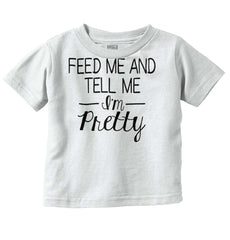 Tell Me I'm Pretty Infant Toddler T Shirt-Direct To Garment Print-Brisco Baby