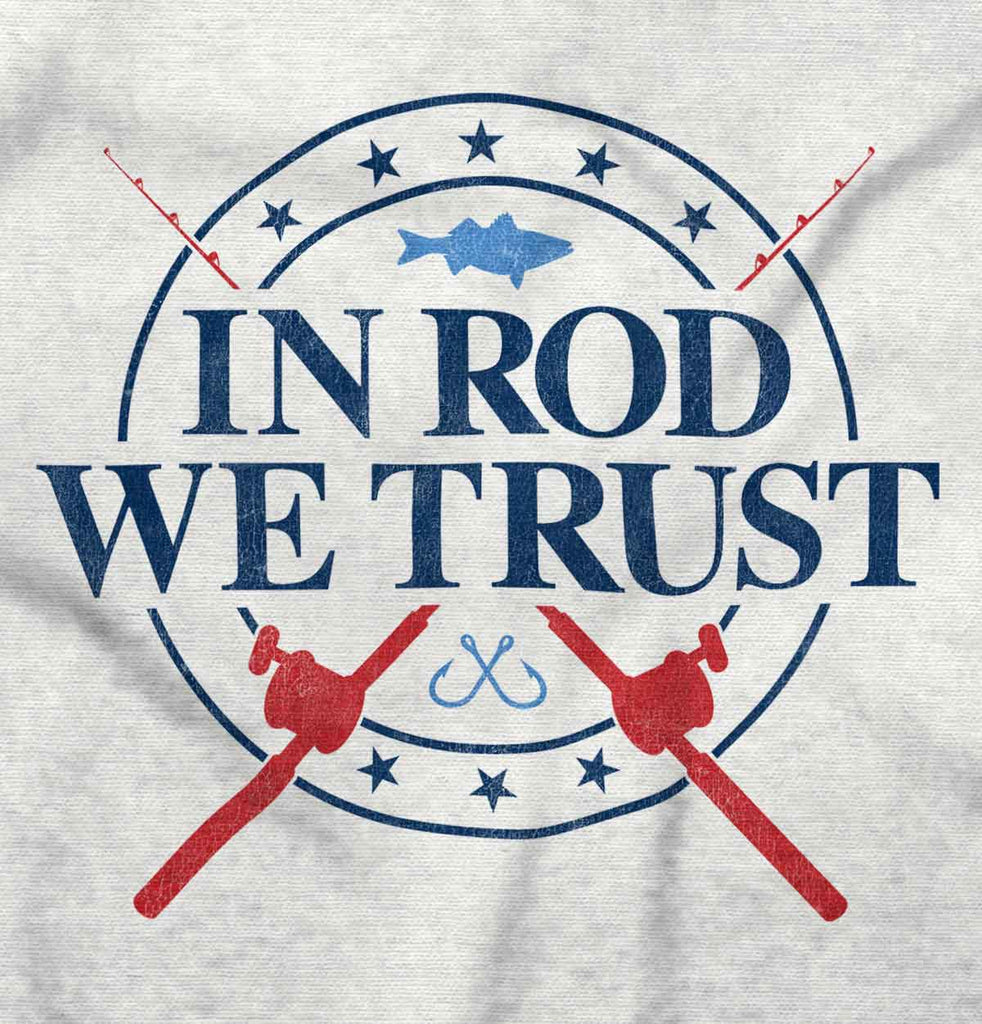 In Rod We Trust Infant Toddler T Shirt-Direct To Garment Print-Brisco Baby
