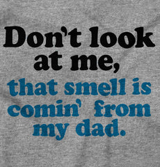 Smell From Dad Infant Toddler T Shirt-Direct To Garment Print-Brisco Baby