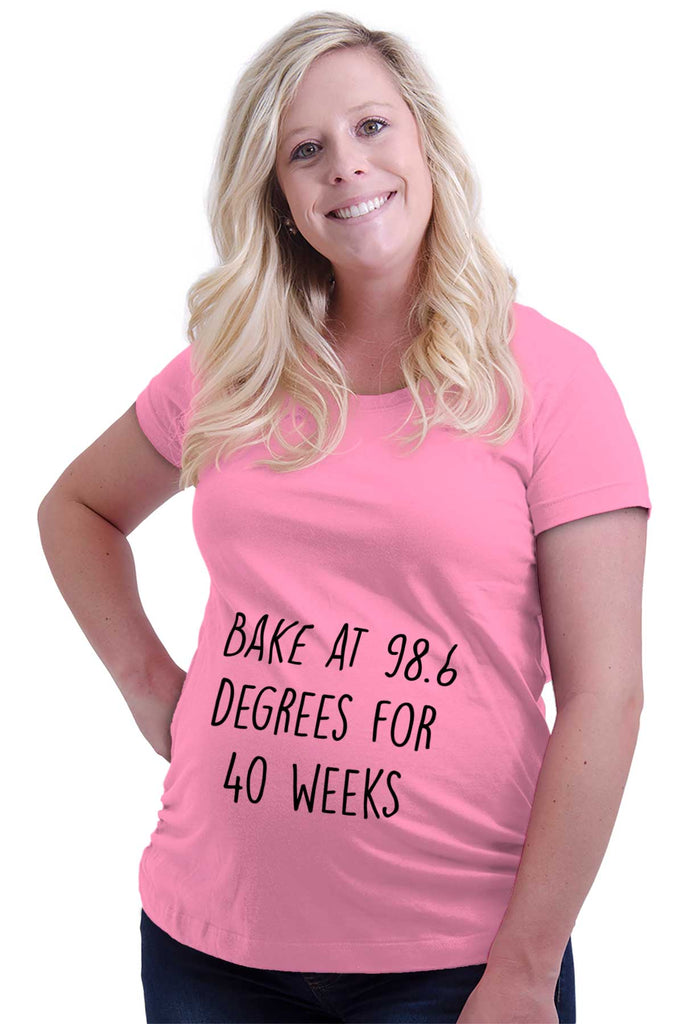 Bake At 98.6 Degrees For 40 Weeks Maternity T-Shirt-Direct To Garment Print-Brisco Baby