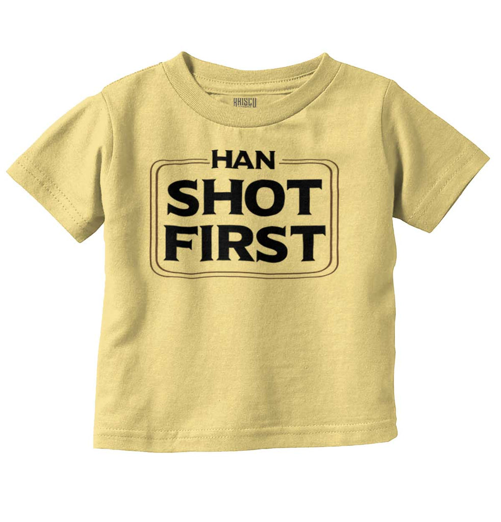 Han Shot First Infant Toddler T Shirt-Direct To Garment Print-Brisco Baby