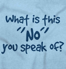 What is No Infant Toddler T Shirt-Direct To Garment Print-Brisco Baby