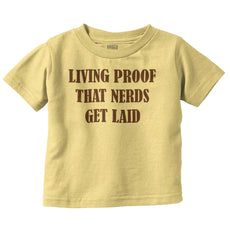 Nerds Get Laid Infant Toddler T Shirt-Direct To Garment Print-Brisco Baby