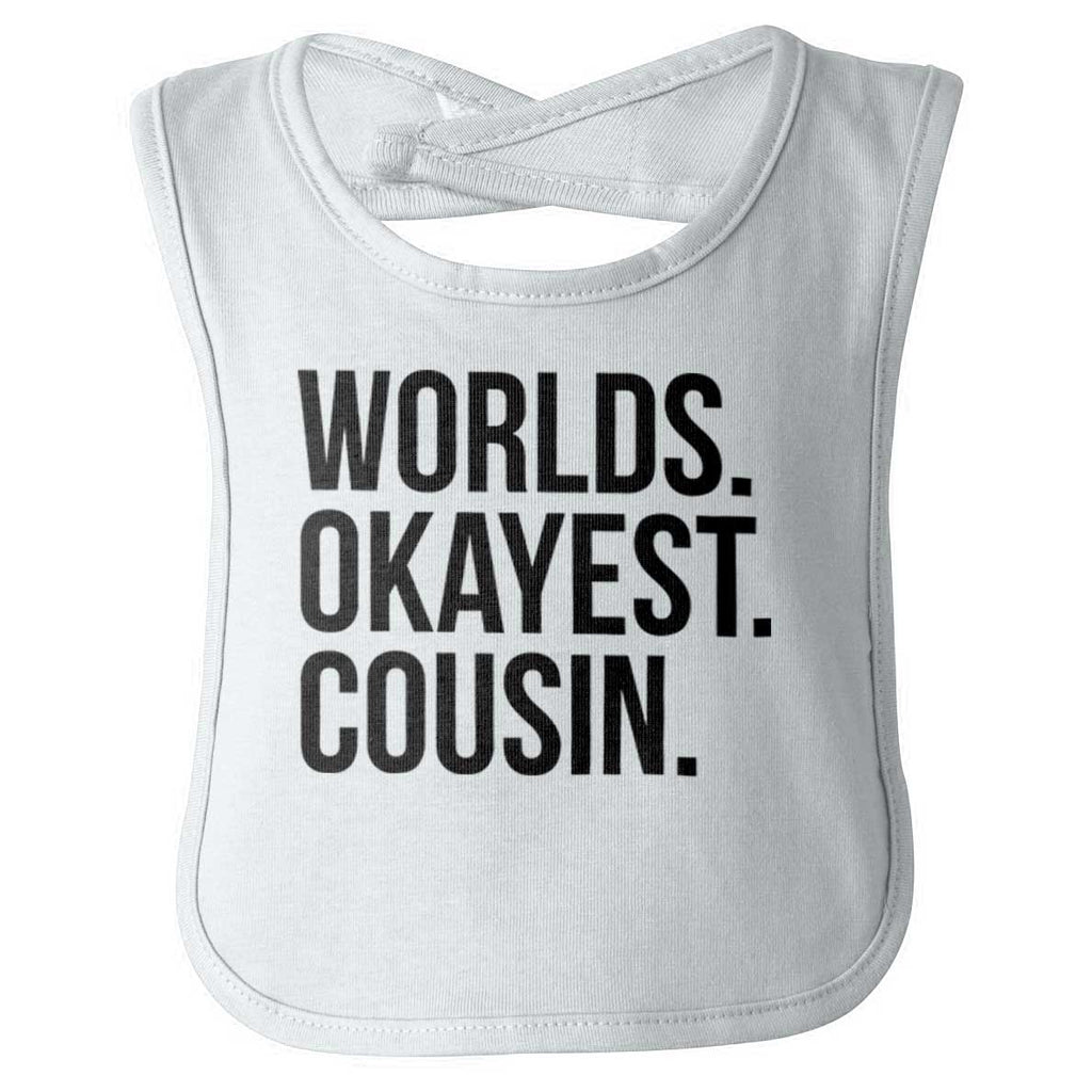 Worlds Okayest Cousin Infant Baby Bib-Direct To Garment Print-Brisco Baby