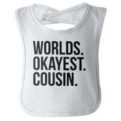 Worlds Okayest Cousin Infant Baby Bib-Direct To Garment Print-Brisco Baby