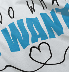 What I Want Infant Toddler T Shirt-Direct To Garment Print-Brisco Baby