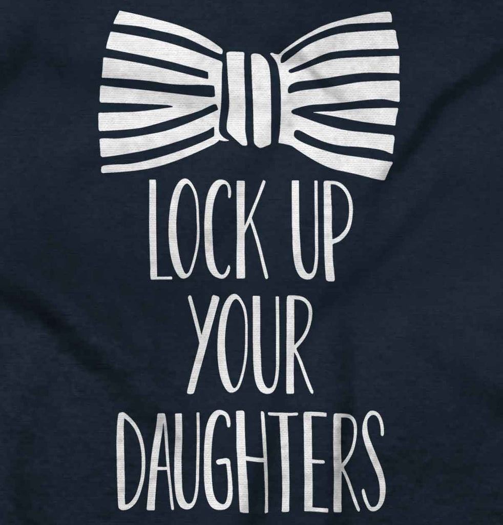 Lock Up Your Daughters Infant Toddler T Shirt-Direct To Garment Print-Brisco Baby