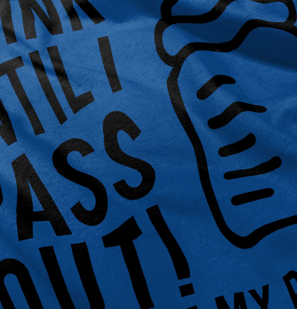 Drink Until I Pass Out Infant Toddler T Shirt-Direct To Garment Print-Brisco Baby