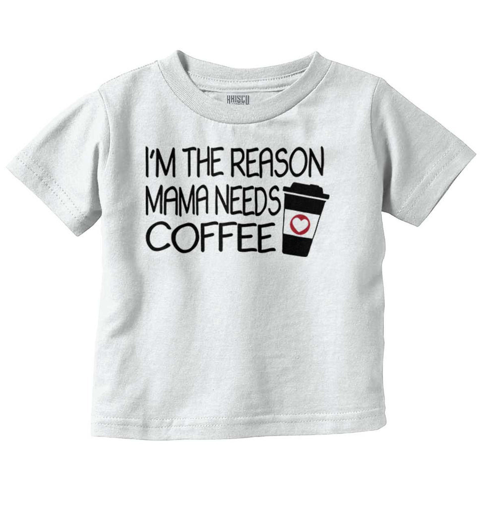 Mama Needs Coffee Infant Toddler T Shirt-Direct To Garment Print-Brisco Baby