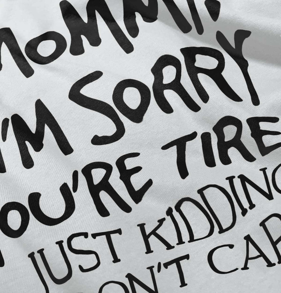 I'm Sorry You're Tired Romper Bodysuit-Direct To Garment Print-Brisco Baby