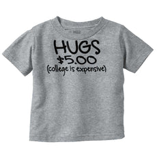 College is Expensive Infant Toddler T Shirt-Direct To Garment Print-Brisco Baby