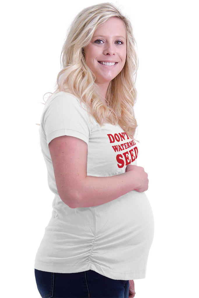 Don't Eat Watermelon Seeds Maternity T-Shirt-Direct To Garment Print-Brisco Baby