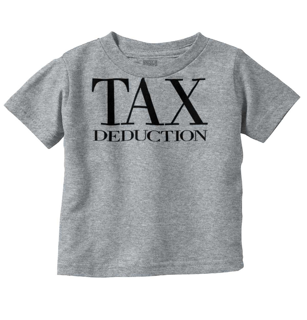Tax Deduction Infant Toddler T Shirt-Direct To Garment Print-Brisco Baby