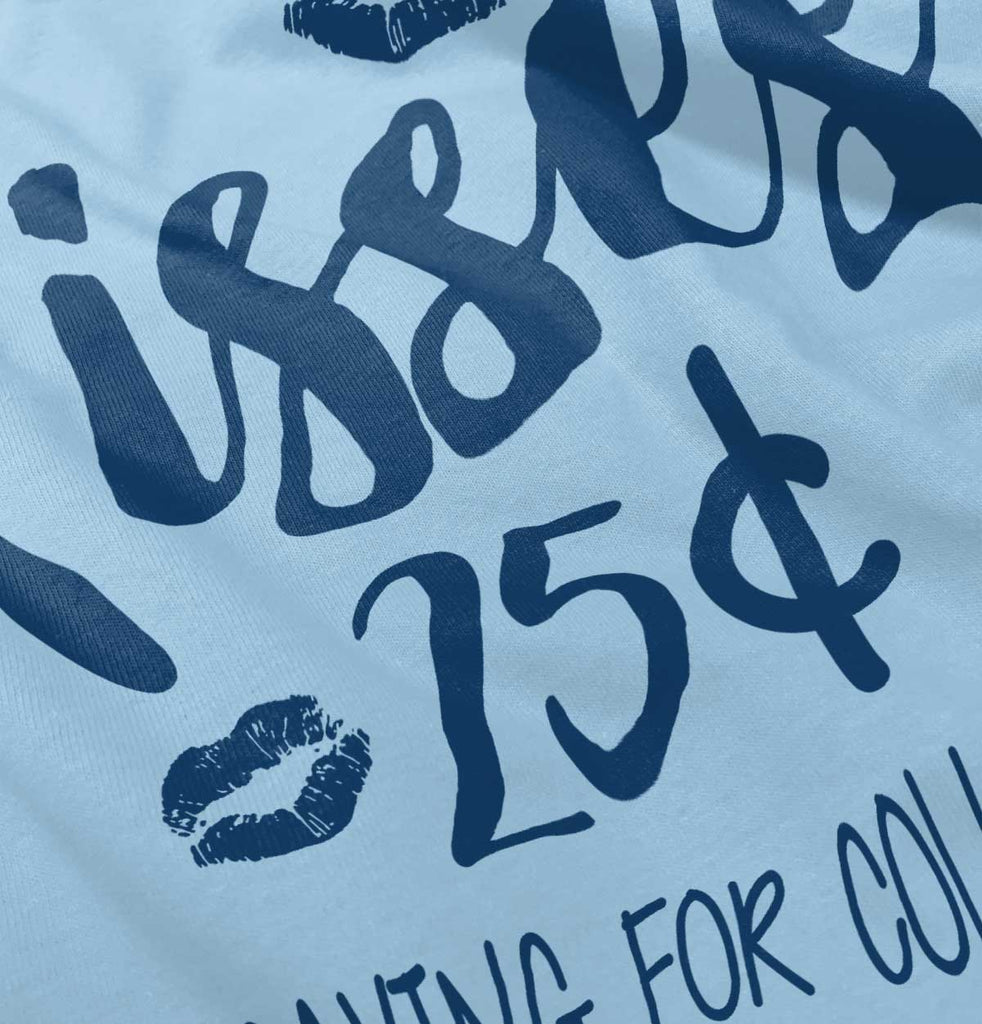 Kisses 25 Cents Infant Toddler T Shirt-Direct To Garment Print-Brisco Baby