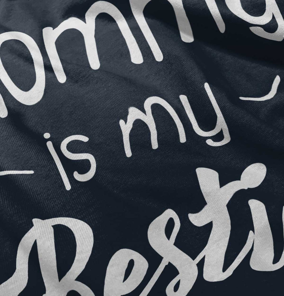 Mommy Is My Bestie Infant Toddler T Shirt-Direct To Garment Print-Brisco Baby