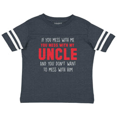 Mess With My Uncle Toddler Football Jersey Tee-Direct To Garment Print-Brisco Baby