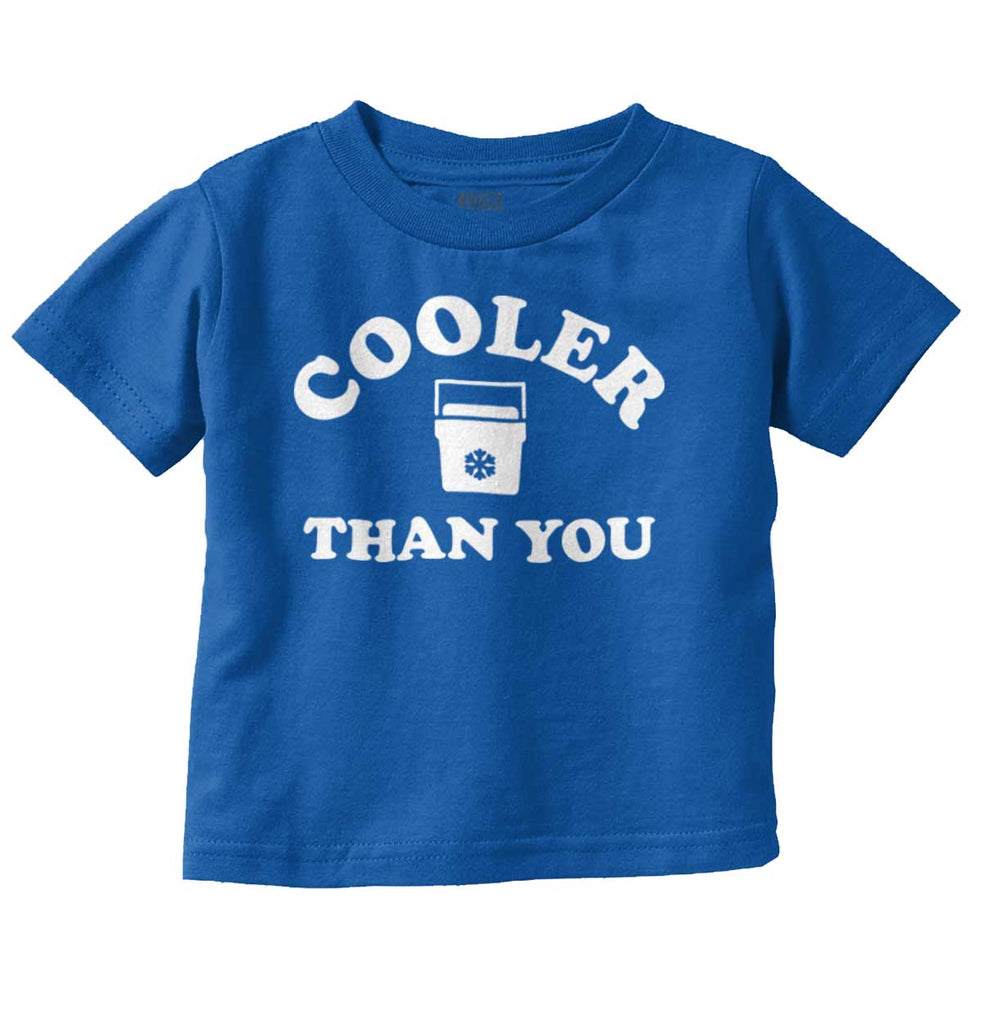 Cooler Than You Infant Toddler T Shirt-Direct To Garment Print-Brisco Baby