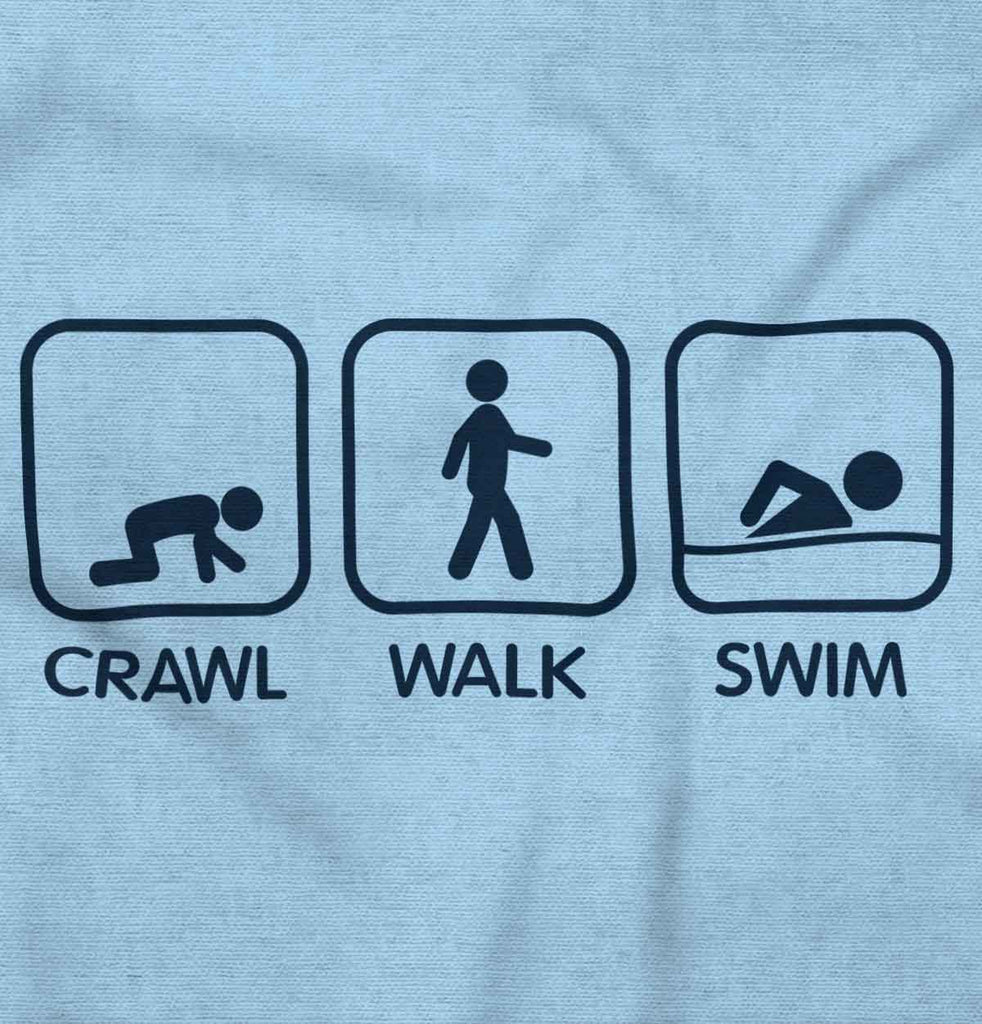 Crawl Walk Swim Infant Toddler T Shirt-Direct To Garment Print-Brisco Baby