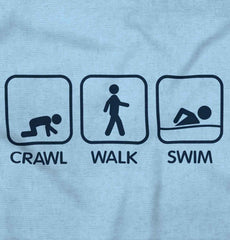 Crawl Walk Swim Infant Toddler T Shirt-Direct To Garment Print-Brisco Baby