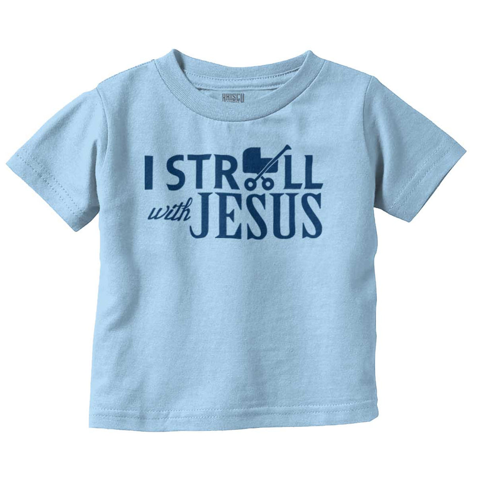 Stroll With Jesus Infant Toddler T Shirt-Direct To Garment Print-Brisco Baby