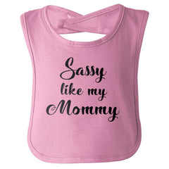 Sassy Like Mommy Infant Baby Bib-Direct To Garment Print-Brisco Baby