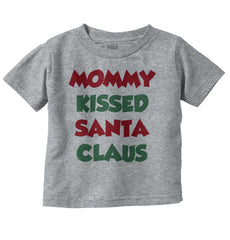 Mommy Kissed Santa Claus Infant Toddler T Shirt-Direct To Garment Print-Brisco Baby