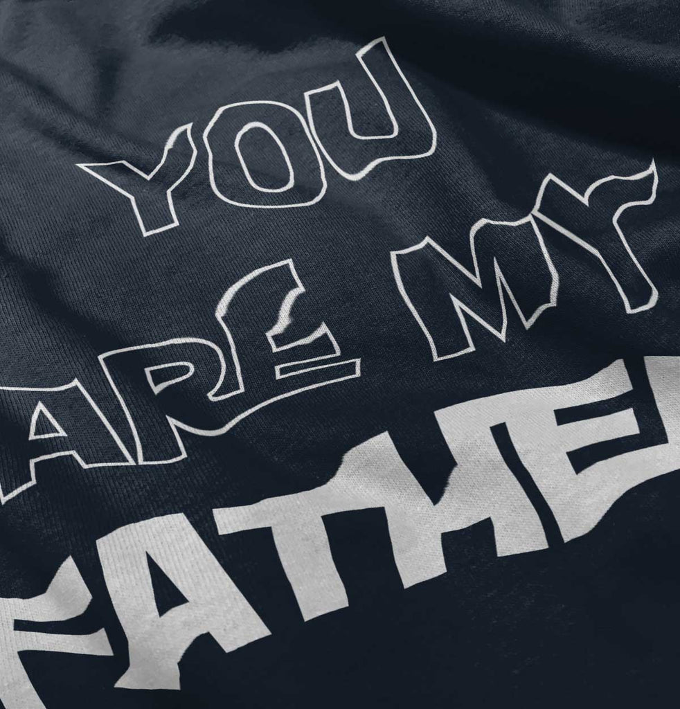 You Are My Father Toddler Pullover Hoodie-Direct To Garment Print-Brisco Baby