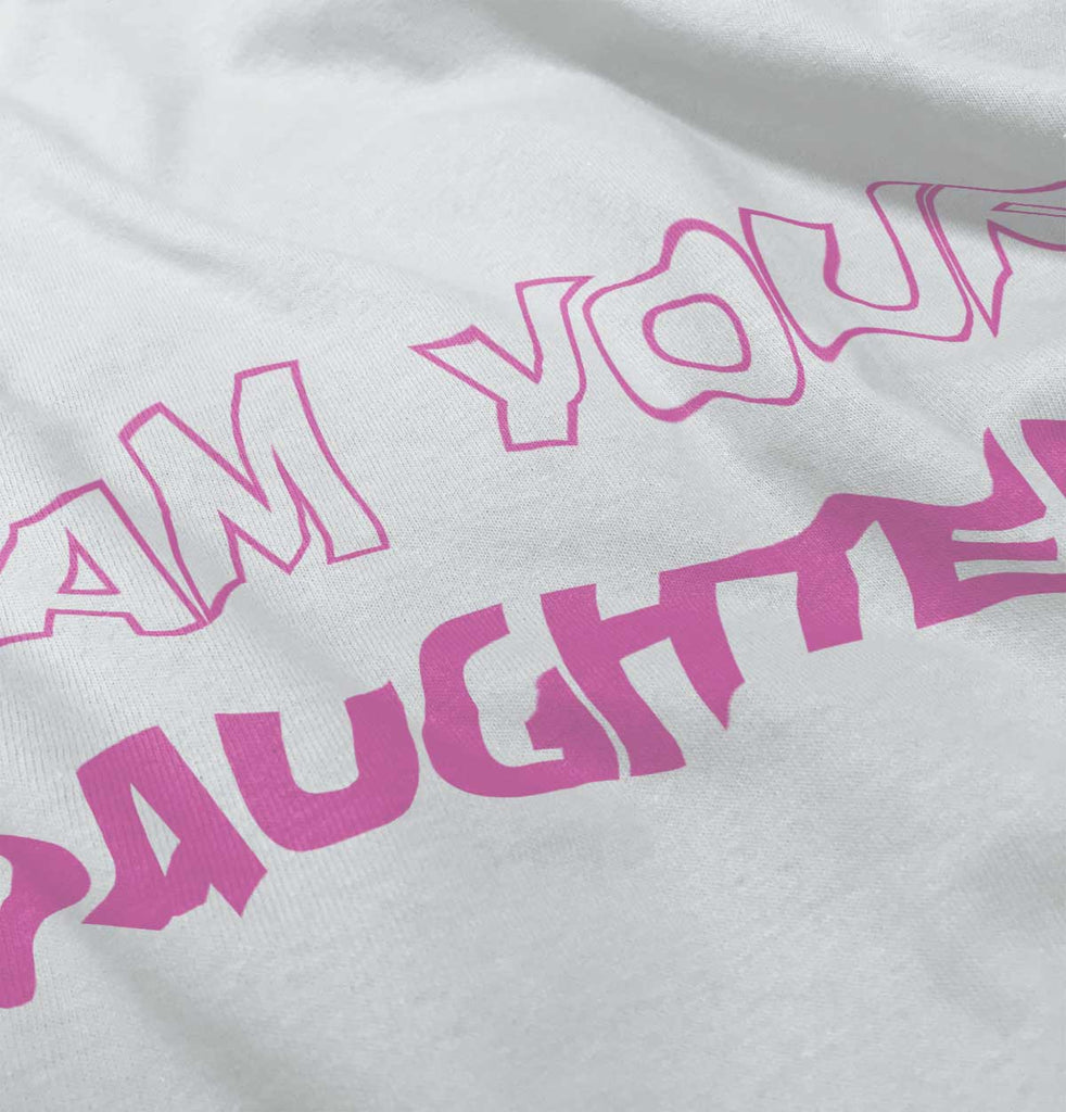 I Am Your Daughter Toddler Ruffle Bottom Tee-Direct To Garment Print-Brisco Baby
