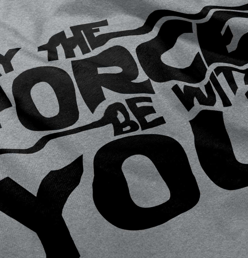 Force Be With You Infant Toddler T Shirt-Direct To Garment Print-Brisco Baby