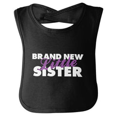 Brand New Little Sister Infant Baby Bib-Direct To Garment Print-Brisco Baby