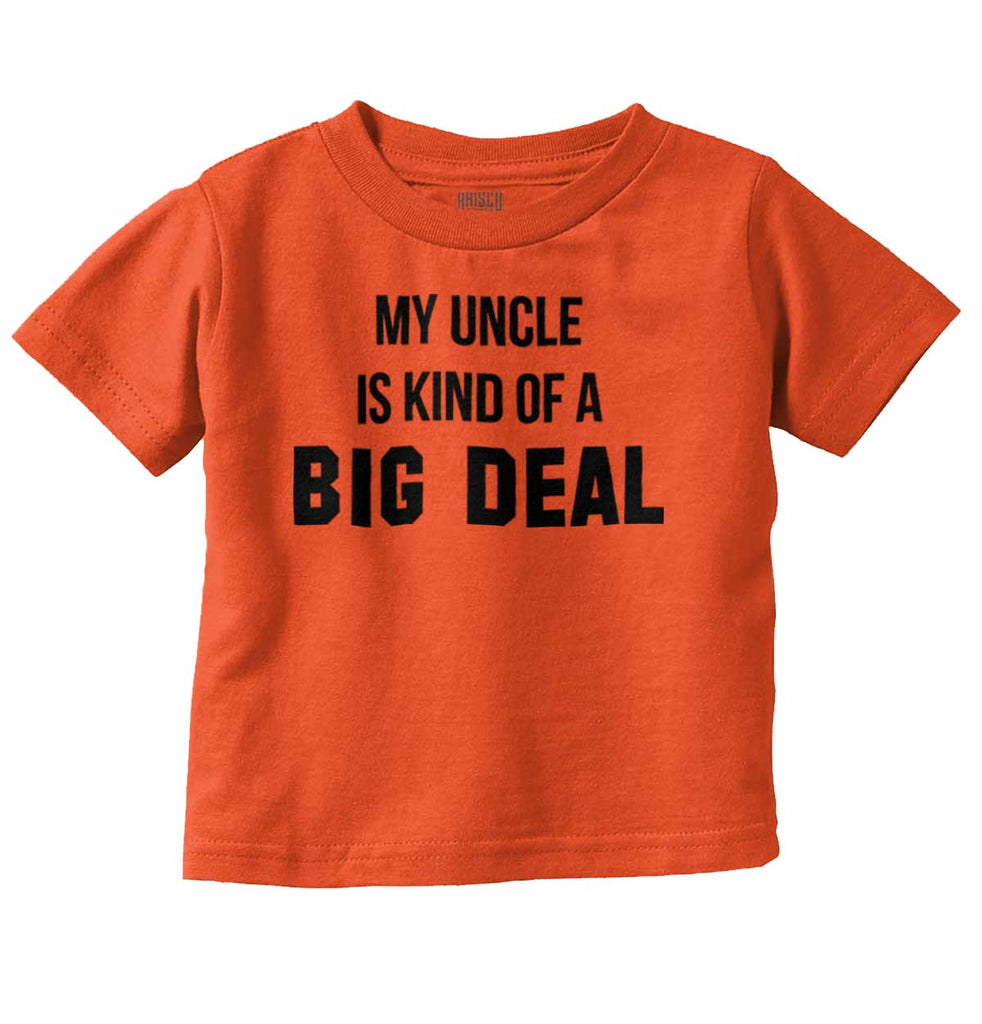 My Uncle Big Deal Infant Toddler T Shirt-Direct To Garment Print-Brisco Baby