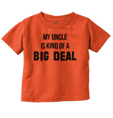 My Uncle Big Deal Infant Toddler T Shirt-Direct To Garment Print-Brisco Baby