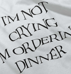 I'm Not Crying Infant Toddler T Shirt-Direct To Garment Print-Brisco Baby