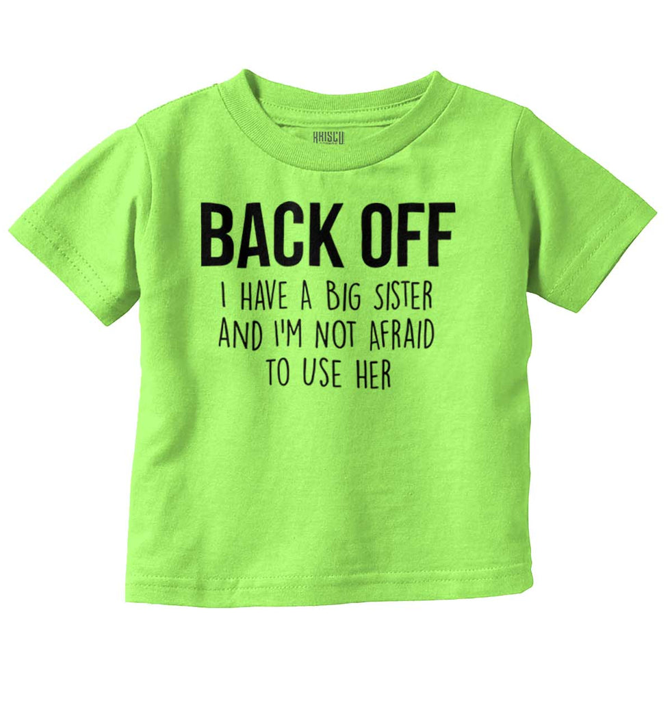 Big Sister And Not Afraid To Use Her Infant Toddler T Shirt-Direct To Garment Print-Brisco Baby