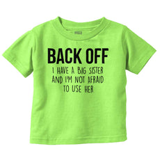 Big Sister And Not Afraid To Use Her Infant Toddler T Shirt-Direct To Garment Print-Brisco Baby