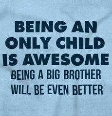 Being A Big Brother Will Be Even Better Infant Toddler T Shirt-Direct To Garment Print-Brisco Baby
