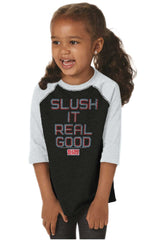 Slush It Real Good Toddler Baseball-Direct To Garment Print-Brisco Baby